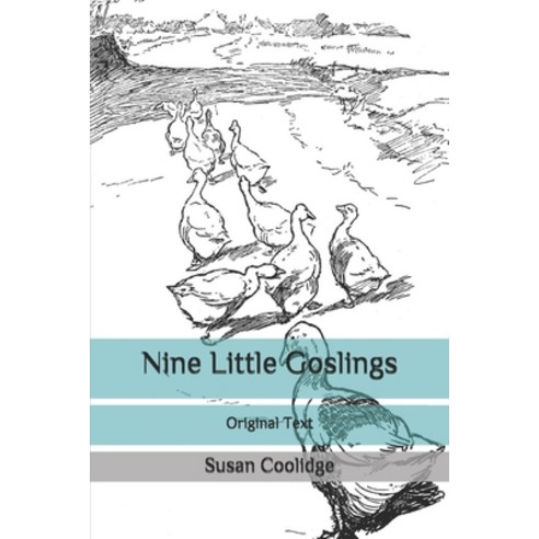 Nine Little Goslings: Original Text Paperback, Independently Published, English, 9798678083517