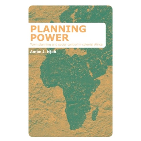 (영문도서) Planning Power: Town Planning and Social Control in Colonial Africa Hardcover, UCL Press, English, 9781844721603