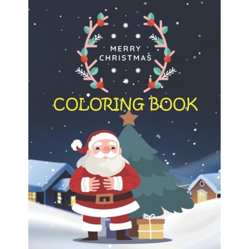 Christmas Coloring Book: Fun Christmas Coloring Book Gift for Toddlers & Kids Xmas pictures Tree ... Paperback, Independently Published, English, 9798558324495