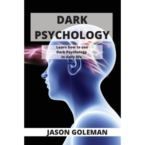 Dark Psychology: Learn how to use Dark Psychology in daily life. Paperback, Art of Freedom Ltd, English, 9781802100075