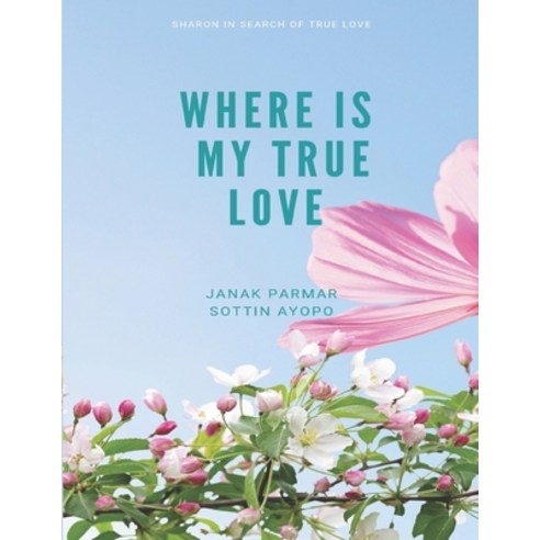 Where is my true love Paperback, Independently Published