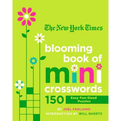 (영문도서) The New York Times Blooming Book of Mini Crosswords: 150 Easy Fun-Sized Puzzles Paperback, St. Martin''s Griffin, English, 9781250253132