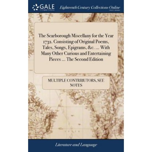 (영문도서) The Scarborough Miscellany for the Year 1732. Consisting of Original Poems Tales Songs Epi... Hardcover, Gale Ecco, Print Editions, English, 9781385077900