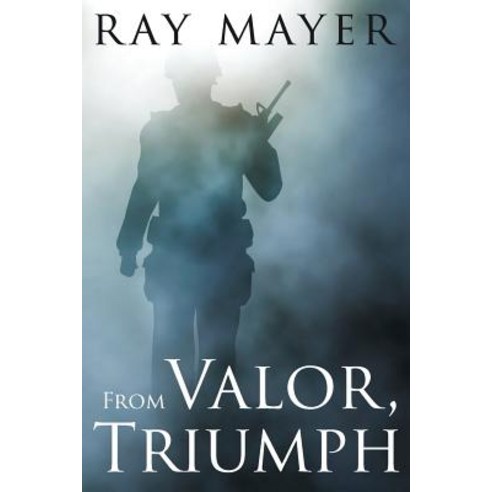 (영문도서) From Valor Triumph Paperback, Raymond C Mayer, English, 9781947309531