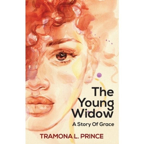 (영문도서) The Young Widow: A Story Of Grace Paperback, Diggs Media LLC, English, 9780578919140