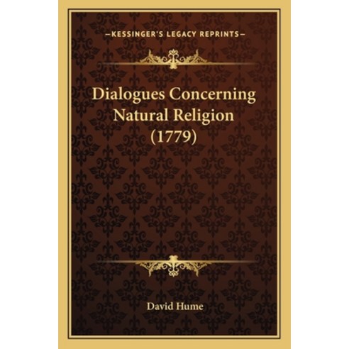 Dialogues Concerning Natural Religion (1779) Paperback, Kessinger Publishing