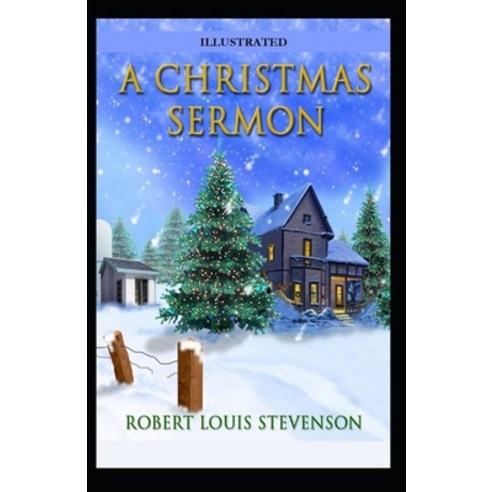 A Christmas Sermon Illustrated Paperback, Independently Published