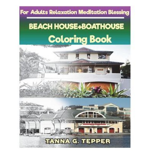 BEACH HOUSE+BOATHOUSE Coloring book for Adults Relaxation Meditation Blessing: Sketch coloring book ... Paperback, Createspace Independent Pub..., English, 9781721510313