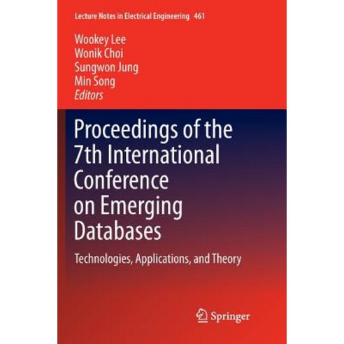 (영문도서) Proceedings of the 7th International Conference on Emerging Databases: Technologies Applicat... Paperback, Springer, English, 9789811348969