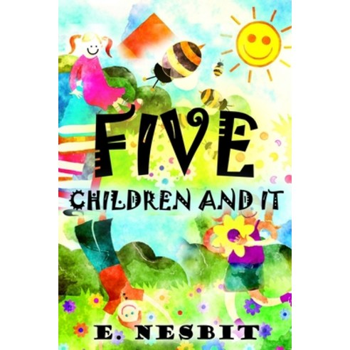 Five Children and It: with classic and unique illustration. Paperback, Independently Published