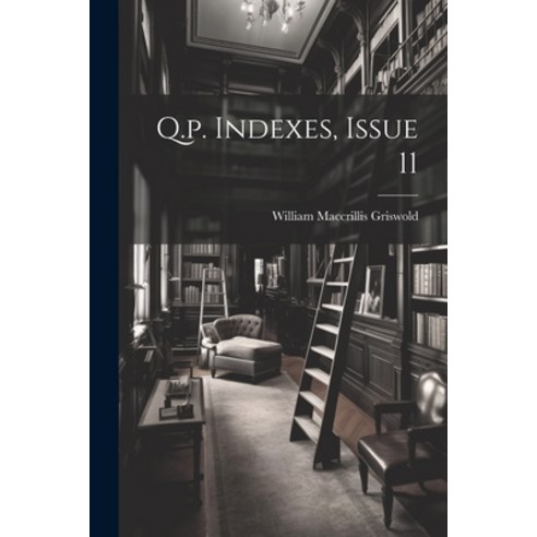 (영문도서) Q.p. Indexes Issue 11 Paperback, Legare Street Press, English, 9781022319905