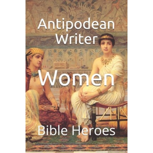 Women: Bible Heroes Paperback, Independently Published, English, 9798551862406