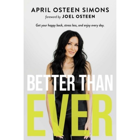 Better Than Ever: Get Your Happy Back Stress Less and Enjoy Every Day Hardcover, Post Hill Press, English, 9781642939941