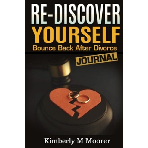 Re-Discover Yourself Bounce Back After Divorce Journal Paperback, Independently Published, English, 9798564047210