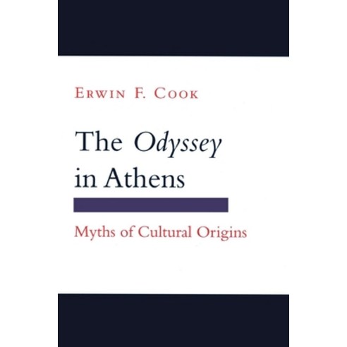 (영문도서) The Odyssey in Athens: Myths of Cultural Origins Hardcover, Cornell University Press, English, 9780801431210