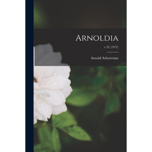 (영문도서) Arnoldia; v.32 (1972) Paperback, Hassell Street Press, English, 9781015252417