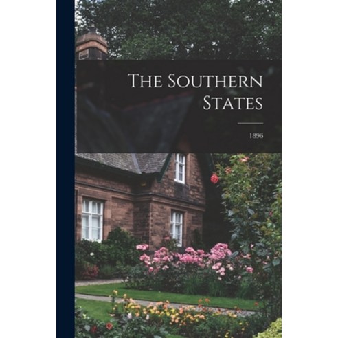 (영문도서) The Southern States; 1896 Paperback, Legare Street Press, English, 9781014490285