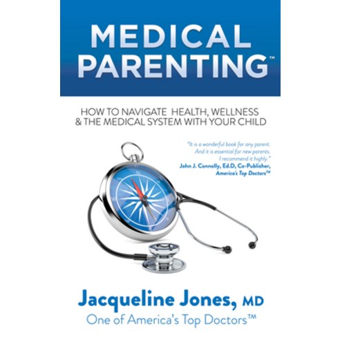 (영문도서) Medical Parenting: How to Navigate Health Wellness & the Medical System with Your Child Paperback, Morgan James Publishing