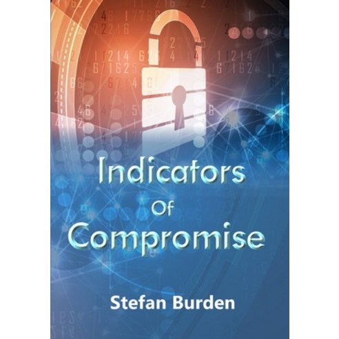 Indicators of Compromise Paperback, Lulu.com