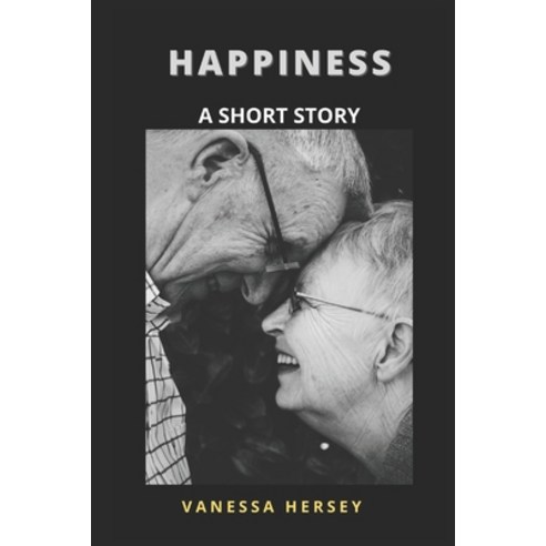 (영문도서) Happiness: A Short Story Paperback, Independently Published, English, 9798466733723