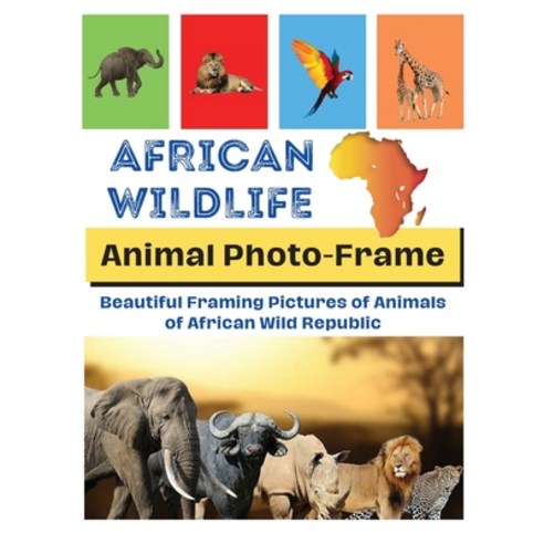 (영문도서) African Wildlife: Beautiful framing pictures of animals of African wild republic Hardcover, Photolab Studio, English, 9781804319581