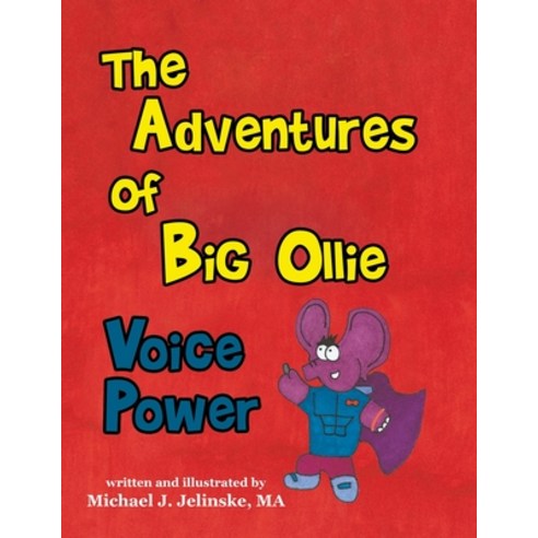 (영문도서) The Adventures of Big Ollie: Voice Power Paperback, Authorhouse, English, 9781728335841