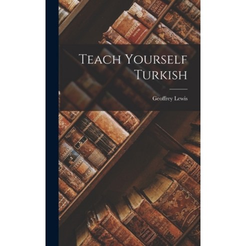 (영문도서) Teach Yourself Turkish Hardcover, Hassell Street Press, English, 9781013824999