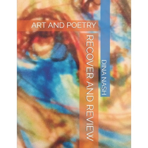 Recover and Review: Art and Poetry Paperback, Independently Published