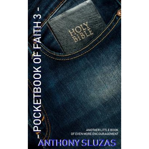 Pocketbook of Faith 3: Another Little Book of Even More Encouragement Paperback, Createspace Independent Pub..., English, 9781727004212
