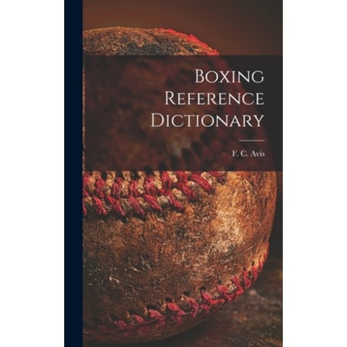 (영문도서) Boxing Reference Dictionary Hardcover, Hassell Street Press, English, 9781014149459
