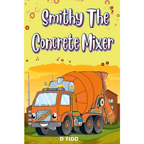 Smithy the Concrete Mixer Paperback, Lulu.com, English, 9781716383380