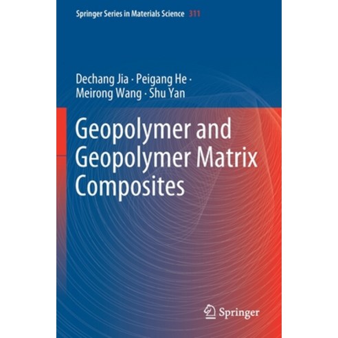 (영문도서) Geopolymer and Geopolymer Matrix Composites Paperback, Springer, English, 9789811595387