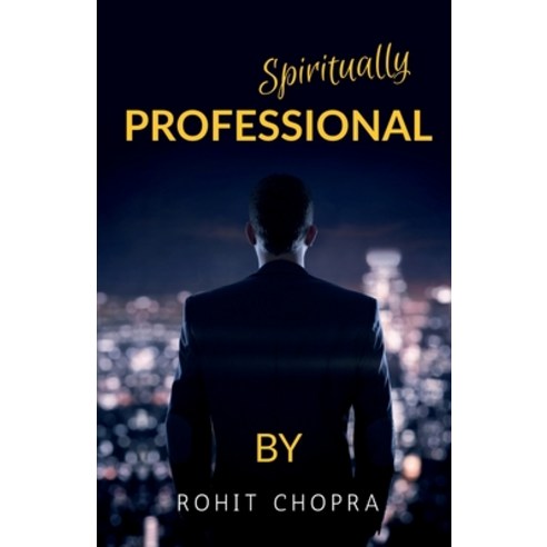 (영문도서) Spiritually Professional Paperback, Notion Press, English, 9798885553797