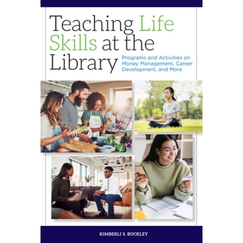 (영문도서) Teaching Life Skills at the Library: Programs on Money Management Career Development and More Paperback, ALA Editions, English, 9780838948903
