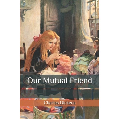 Our Mutual Friend Paperback, Independently Published, English, 9798559752471