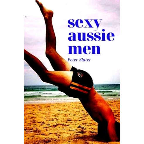 (영문도서) Sexy Aussie Men Paperback, Lulu.com, English, 9780359940530