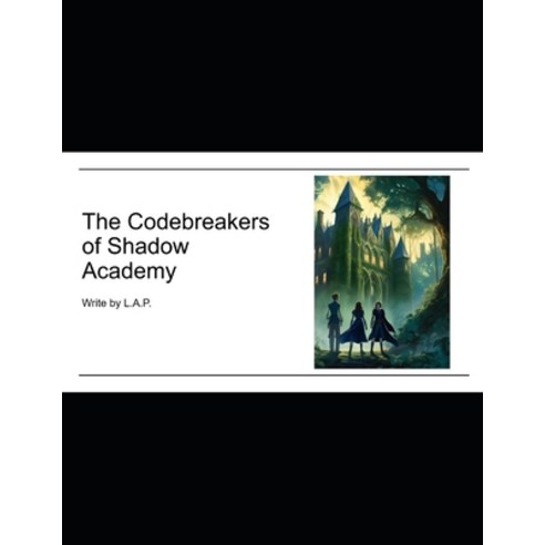 (영문도서) The Codebreakers of Shadow Academy Paperback, Independently Published, English, 9798328149488