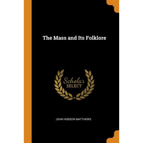 (영문도서) The Mass and Its Folklore Paperback, Franklin Classics, English, 9780341743361