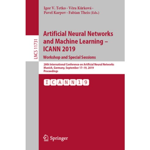 (영문도서) Artificial Neural Networks and Machine Learning - Icann 2019: Workshop and Special Sessions: ... Paperback, Springer, English, 9783030304928