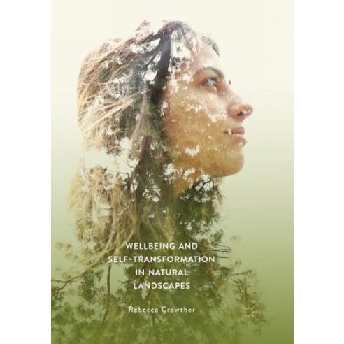 (영문도서) Wellbeing and Self-Transformation in Natural Landscapes Paperback, Palgrave MacMillan, English, 9783030073879