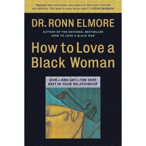 How to Love a Black Woman: Give--And Get--The Very Best in Your Relationship Paperback, Grand Central Publishing, English, 9780446675109