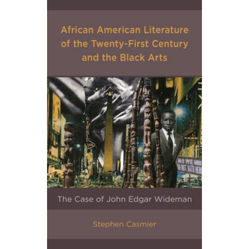 (영문도서) African American Literature of the Twenty-First Century and the Black Arts: The Case of John ... Hardcover, Lexington Books, English, 9781793614605