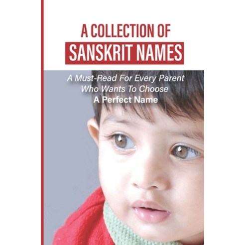 (영문도서) A Collection Of Sanskrit Names: A Must-Read For Every Parent Who Wants To Choose A Perfect Na... Paperback, Independently Published, English, 9798512227268
