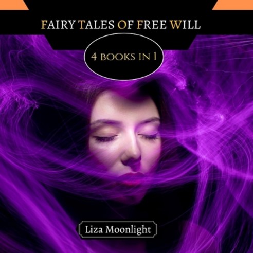 (영문도서) Fairy Tales of Free Will: 4 Books In 1 Paperback, Creative Arts Management Ou, English, 9789916657775