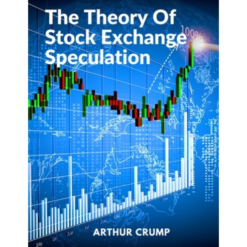 (영문도서) The Theory Of Stock Exchange Speculation: Principles Strategies and Methods Paperback, Garcia Books, English, 9781805472209