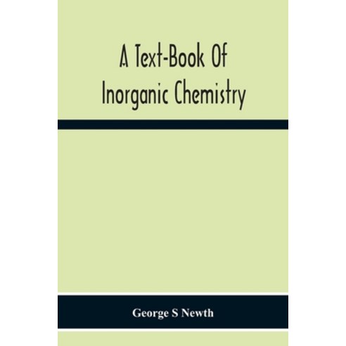 A Text-Book Of Inorganic Chemistry Paperback, Alpha Edition, English, 9789354215940