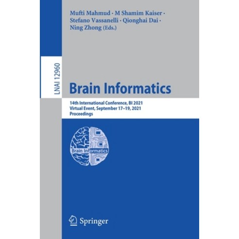 (영문도서) Brain Informatics: 14th International Conference BI 2021 Virtual Event September 17-19 20... Paperback, Springer, English, 9783030869922
