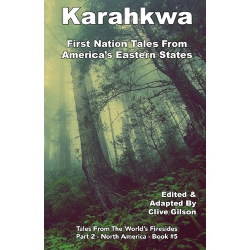Karahkwa - First Nation Tales From America''s Eastern States Paperback, Clive Gilson