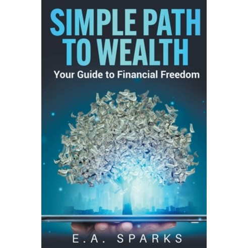 (영문도서) Simple Path to Wealth: Your Guide to Financial Freedom Paperback, Pendant Publishing, English, 9798215636992