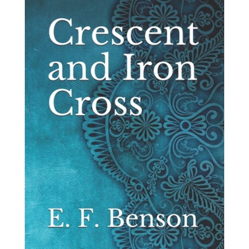 Crescent and Iron Cross Paperback, Independently Published, English, 9798737796853